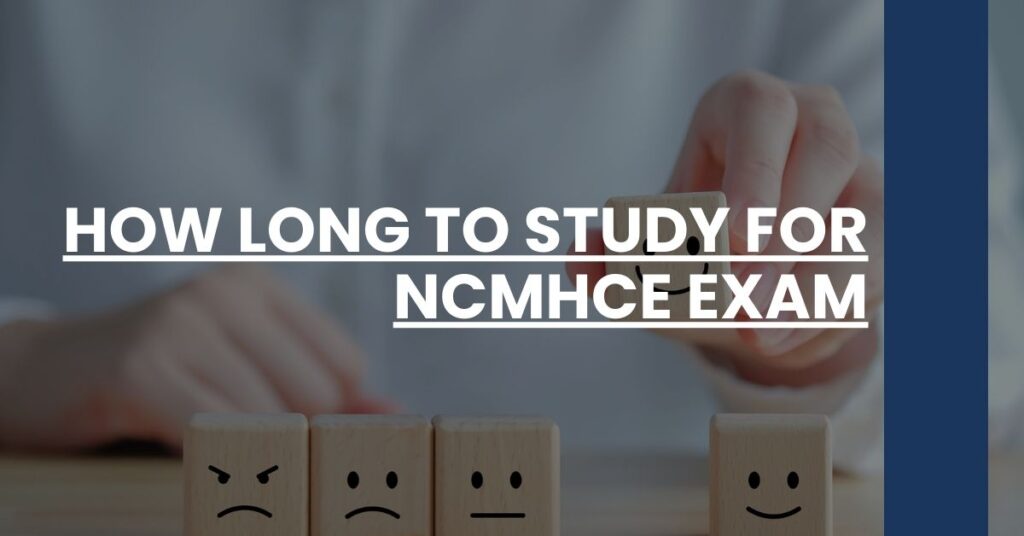 How Long to Study for NCMHCE Exam Feature Image