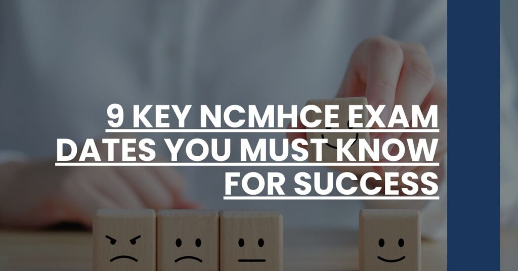 9 Key NCMHCE Exam Dates You Must Know for Success Feature Image