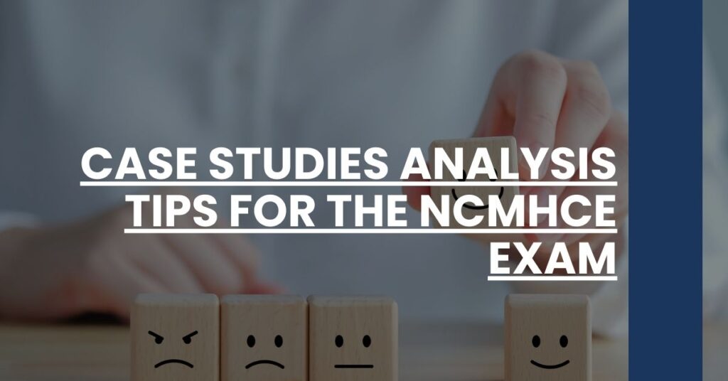 Case Studies Analysis Tips For The NCMHCE Exam Feature Image