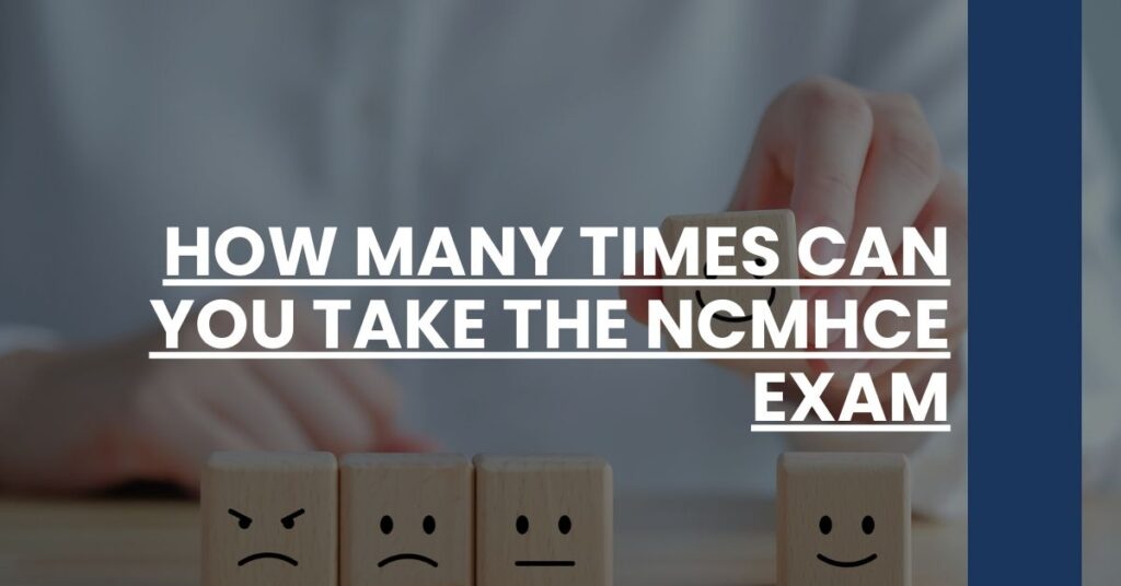 How Many Times Can You Take The NCMHCE Exam Feature Image