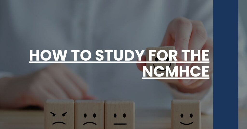 How To Study For The NCMHCE Feature Image