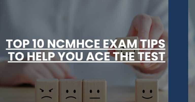 Top 10 NCMHCE Exam Tips to Help You Ace the Test Feature Image